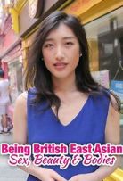 Being British East Asian: Sex, Beauty & Bodies - Season 1