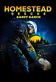 Homestead Rescue: Raney Ranch - Season 1