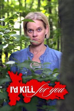 I'd Kill for You- Season 1