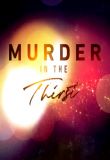 Murder in the Thirst - Season 1