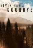 Never Say Goodbye - Season 1