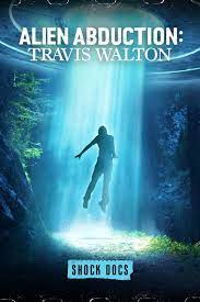 "Shock Docs" Alien Abduction: Travis Walton