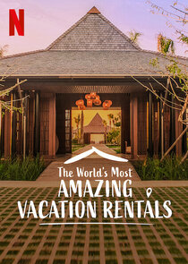 The World's Most Amazing Vacation Rentals - Season 1