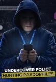 Undercover Police: Hunting Paedophiles - Season 1