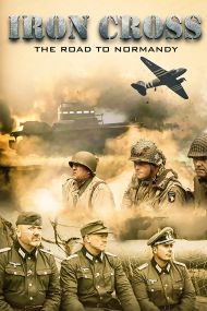 Iron Cross: The Road to Normandy