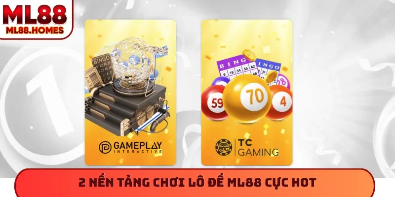 2 nền tảng chơi lô đề ML88 cực hot