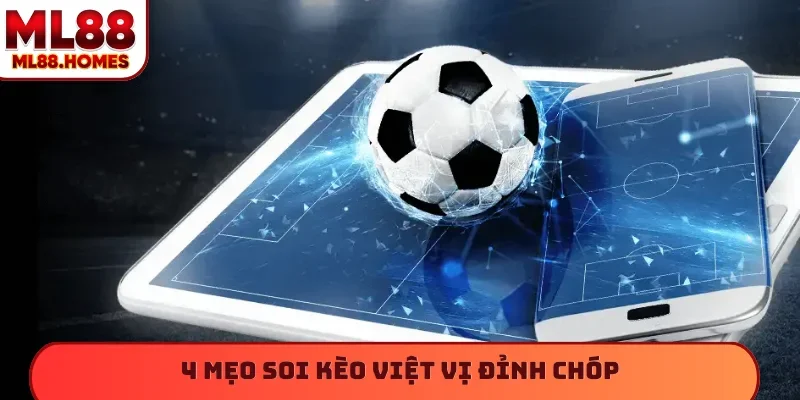 4 mẹo soi kèo việt vị đỉnh chóp