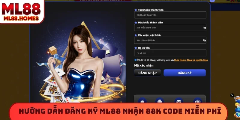 Hướng dẫn đăng ký ML88 nhận 88K code miễn phí