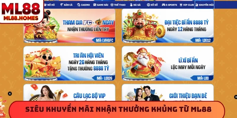 Siêu khuyến mãi nhận thưởng khủng từ ML88