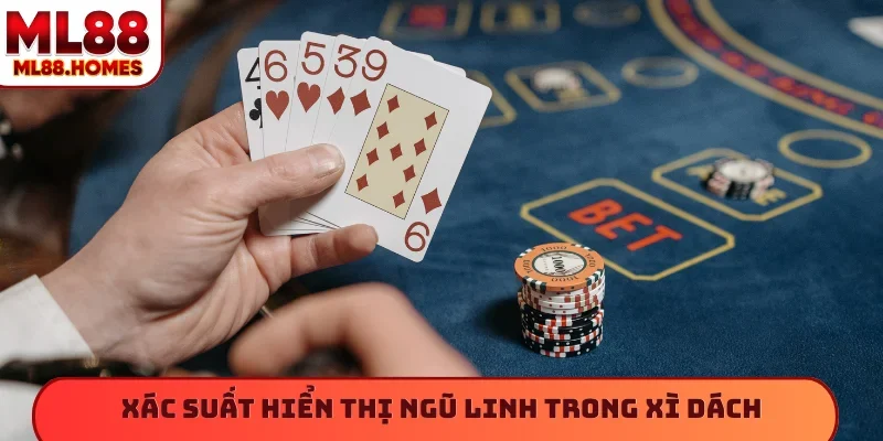 Xác suất hiển thị ngũ linh trong xì dách